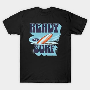 Ready To Surf, Hello Summer Vintage Funny Surfer Riding Surf Surfing Lover Gifts T-Shirt